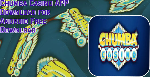 Chumba casino download app