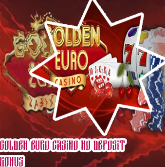 Golden euro casino no deposit bonus